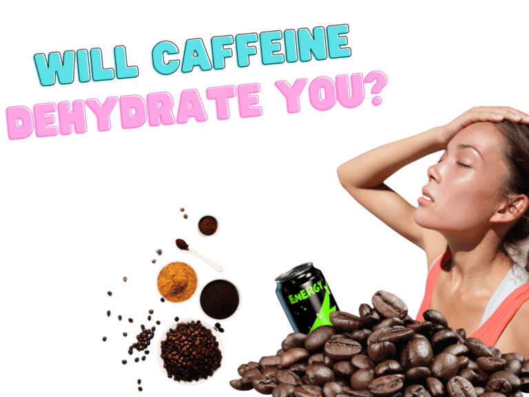 Will Caffeine dehydrate you